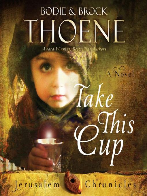 Title details for Take This Cup by Bodie Thoene - Wait list